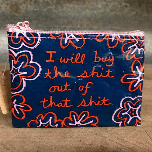 Small Upcycled Hold-All Pouch - Buy the Shit out of that Shit - Phoenix Menswear